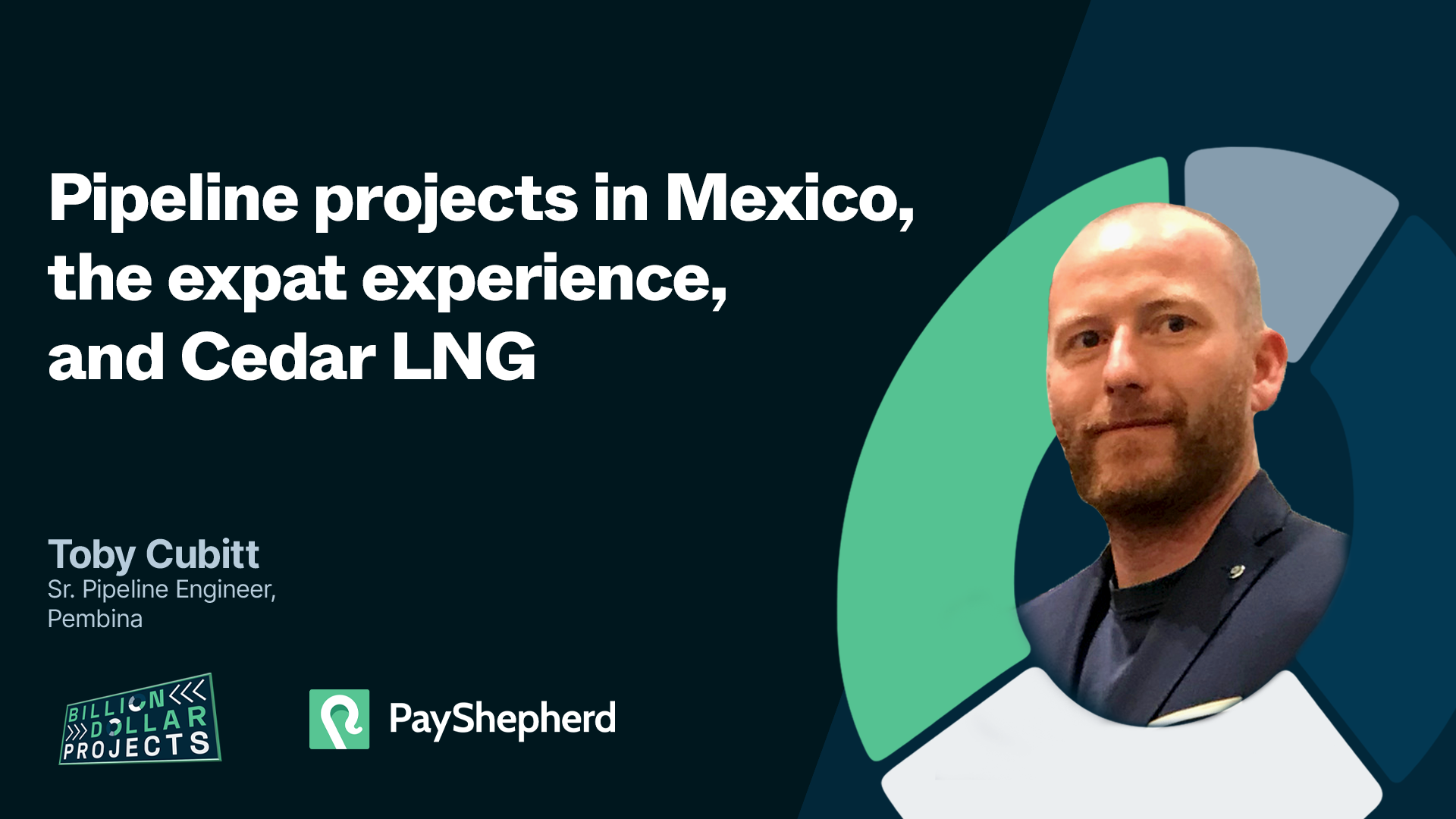 Pipeline projects in Mexico, the expat experience, and Cedar LNG | Toby Cubitt (Ep. 2)